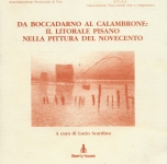 Da Boccadarno al Calambrone: il litorale pisano nella pittura del Novecento.   A cura di Lucio Scardino.  Liberty House Editore   Ferrara 1995